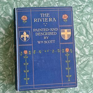 Antique Book The Riviera Painted & Described by William Scott 1st Edition 1907